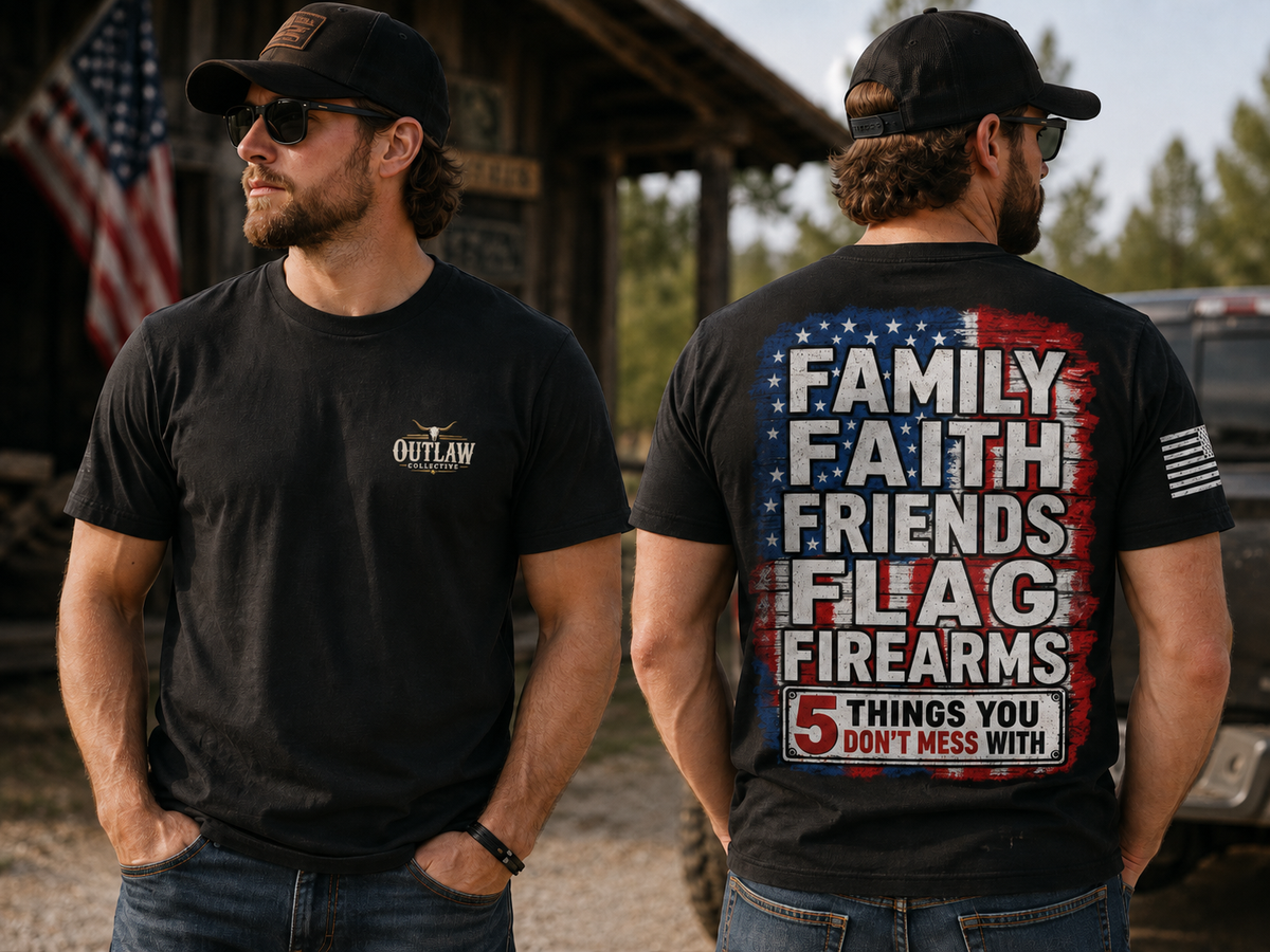 5 Things You Dont Mess With |  Family Faith Friends Flag Firearms Tee