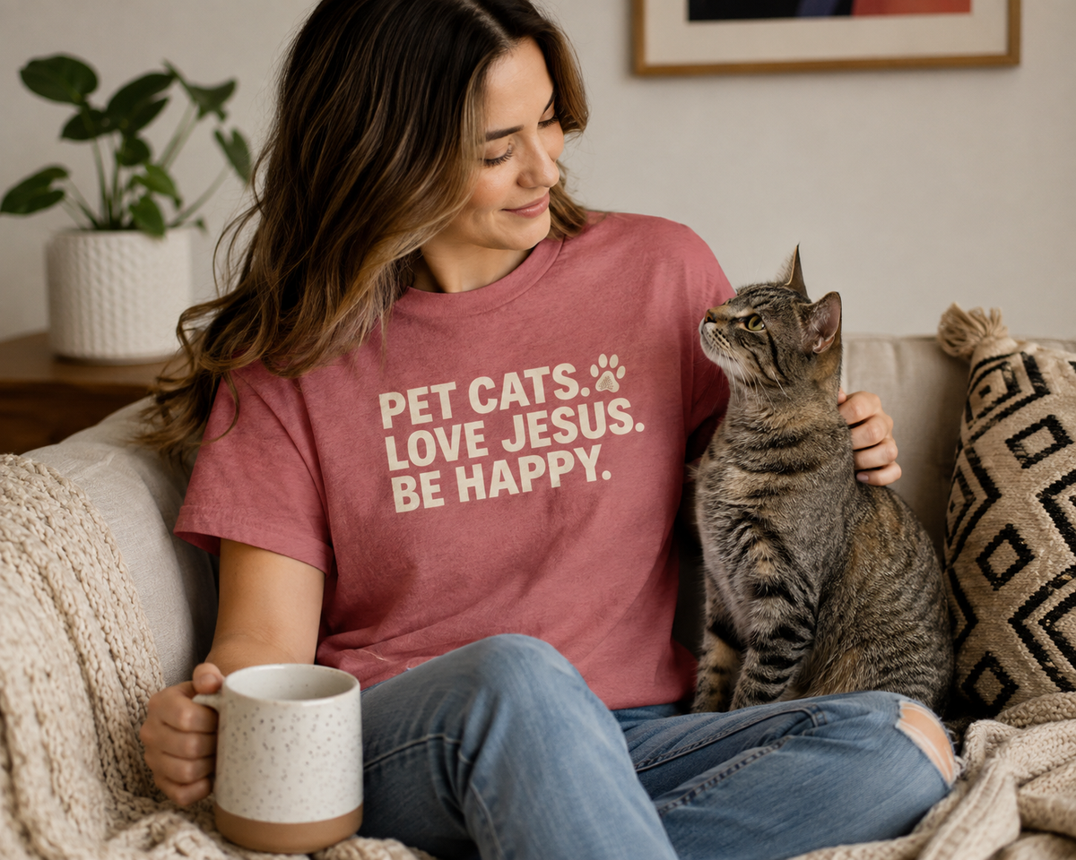 Pet Cats. Love Jesus. Be Happy. Tee