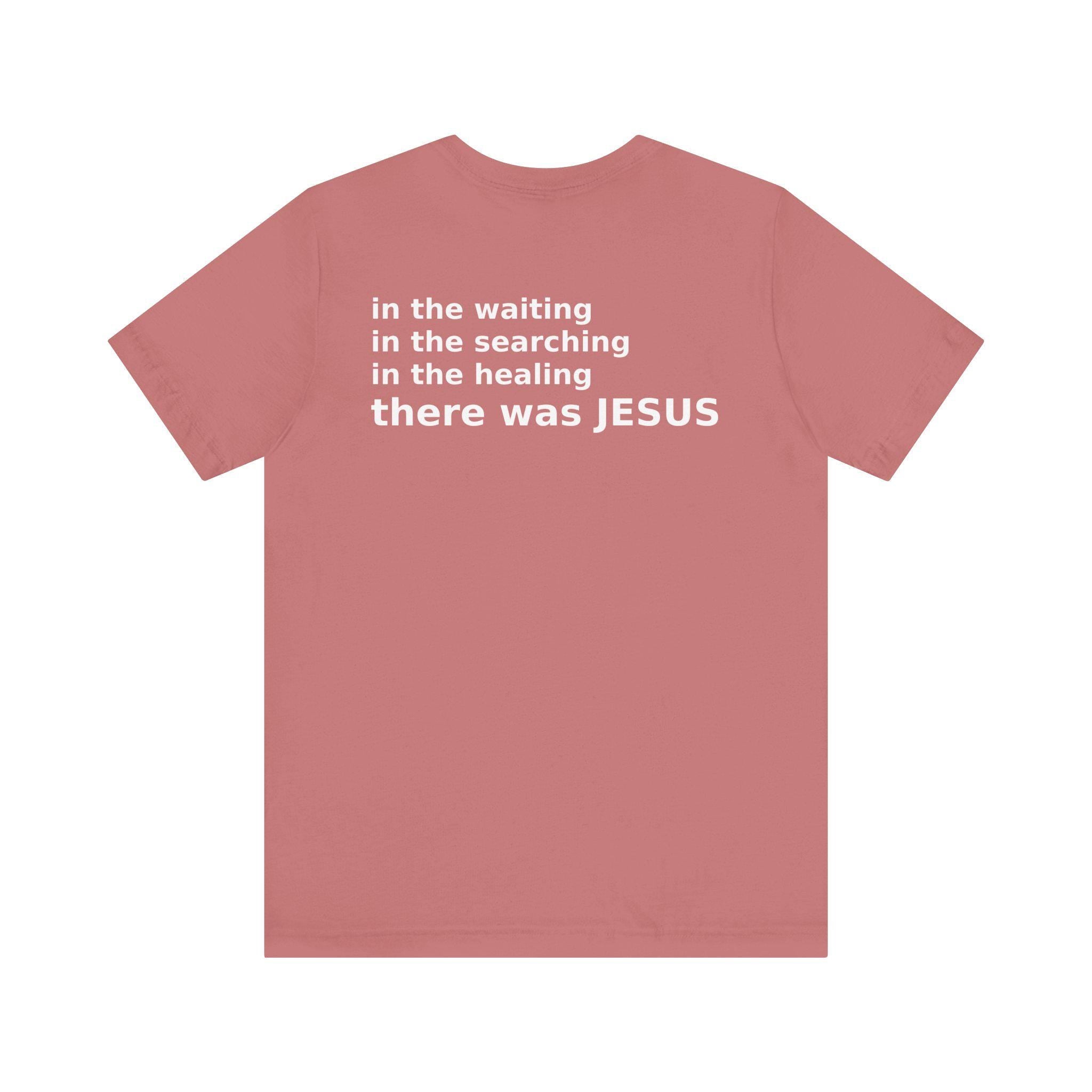 There Was Jesus Tee