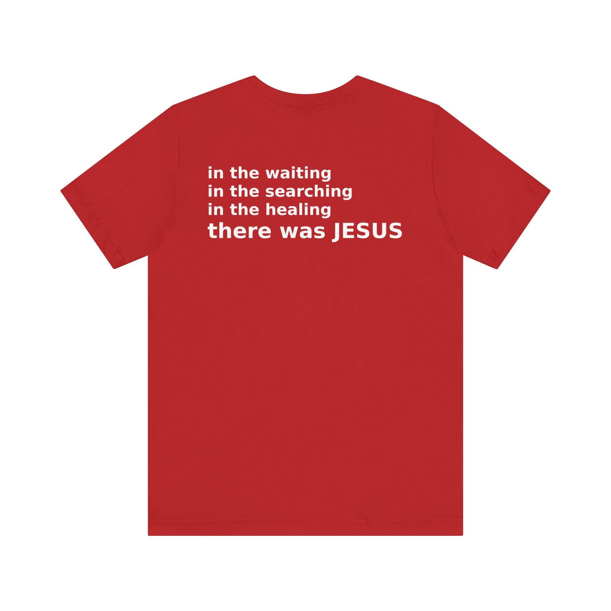 There Was Jesus Tee