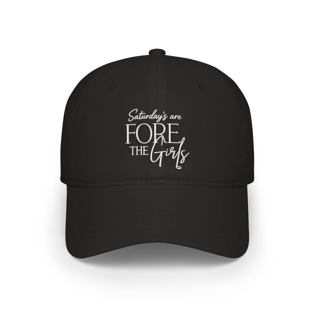 Saturdays Are FORE The Girls Hat