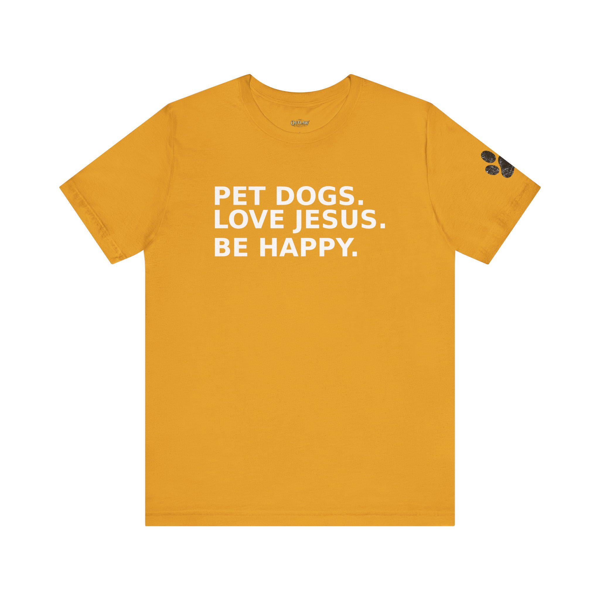 Pet Dogs Love Jesus Be Happy Tee
